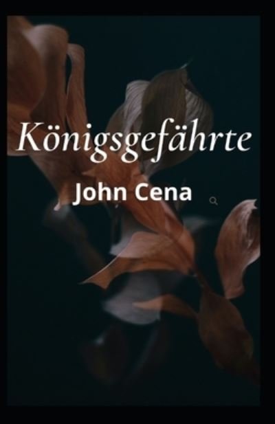 Cover for John Cena · Koenigsgefahrte (Paperback Book) (2021)