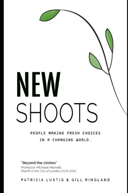 New Shoots: People making fresh choices in a changing world - Gill Ringland - Książki - Independently Published - 9798783940743 - 20 grudnia 2021