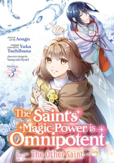 The Saint's Magic Power is Omnipotent: The Other Saint (Manga) Vol. 3 - The Saint's Magic Power is Omnipotent: The Other Saint (Manga) - Yuka Tachibana - Books - Seven Seas Entertainment, LLC - 9798888430743 - December 12, 2023