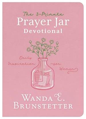 Cover for Wanda E. Brunstetter · The 3-minute Prayer Jar Devotional: Daily Inspiration for Women (Paperback Book) (2025)
