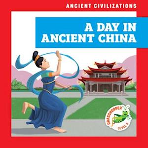 Cover for Janie Havemeyer · A Day in Ancient China - Ancient Civilizations; Grasshopper, Level 3 (Hardcover Book) (2025)