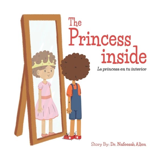 Cover for Nafeesah Allen · The Princess Inside: La Princesa en Tu Interior (Paperback Book) (2022)