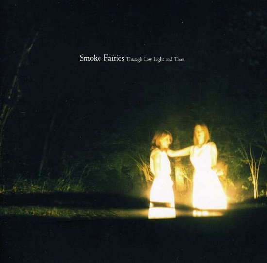 Cover for Smoke Fairies · Through Low Light and Trees (CD) (2010)