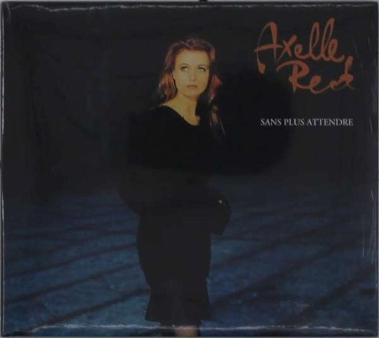 Cover for Axelle Red · Sans Plus Attendre (CD) (2018)