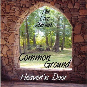 Cover for Common Ground · Live Series: Heavens Door (CD) (2006)