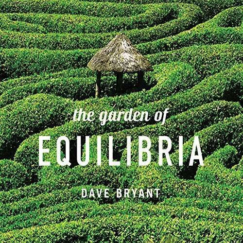 Cover for Dave Bryant · Garden of Equilibria (CD) (2015)