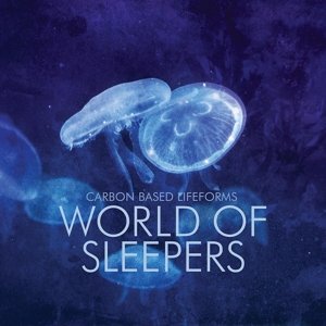 Cover for Carbon Based Lifeforms · World of Sleepers (LP) (2017)
