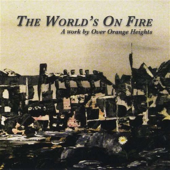 Cover for Over Orange Heights · World's on Fire (CD) (2014)