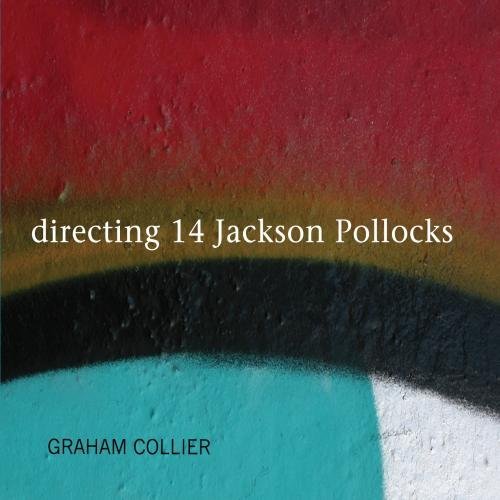 Cover for Graham Collier · Directing 14 Jackson Pollocks (CD) (2009)
