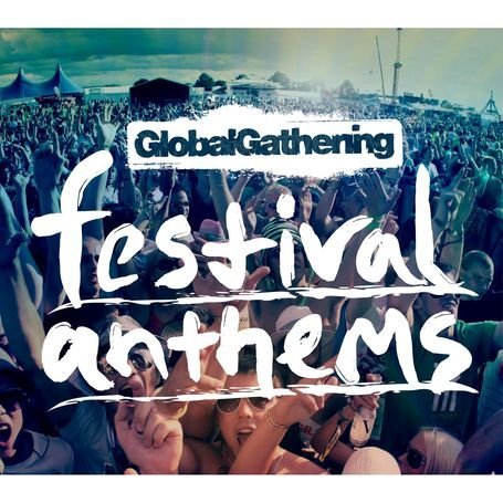 Global Gathering Festival Anthems - Various Artists - Musiikki - NEW STATE - 0885012005744 - torstai 25. toukokuuta 2017