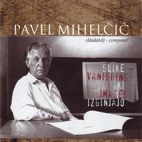 Cover for Mihelcic Pavel · Slike Ki Izginjajo (CD) (2016)