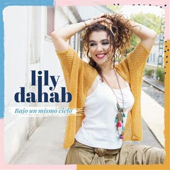 Bajo Un Mismo Cielo - Lily Dahab - Musik - HERZOG RECORDS - 4260109010744 - 5. oktober 2018