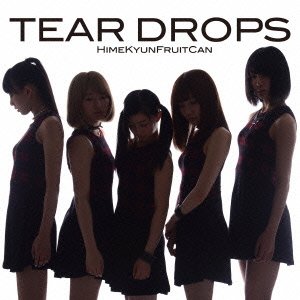 Cover for Himekyun Fruitcan · Tear Drops (CD) [Japan Import edition] (2015)