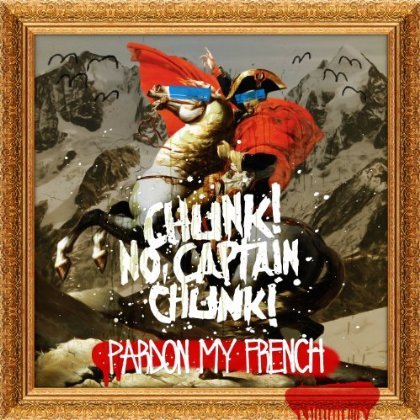 Cover for Captain Chunk! Chunk! No · Pardon My French (CD) (2013)