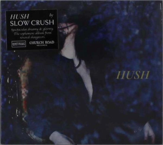Hush - Slow Crush - Muziek - CHURCH ROAD RECORDS - 5060852560744 - 22 oktober 2021