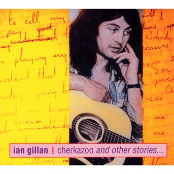 Cherkazoo & Other Stories - Ian Gillan - Musik - MASSACRE - 5907785035744 - 30. januar 2013