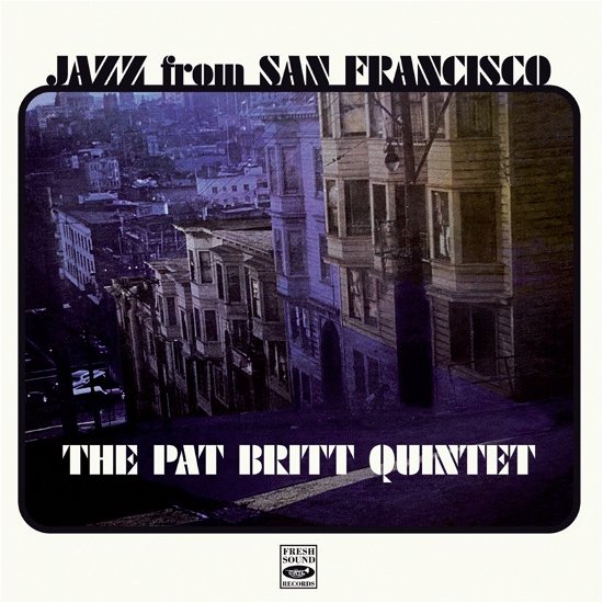 The Pat Britt Quintet · Jazz From San Francisco (CD) (2024)