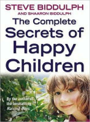 Cover for Steve Biddulph · The Complete Secrets of Happy Children (Paperback Book) [Thorsons Classics edition] (2003)