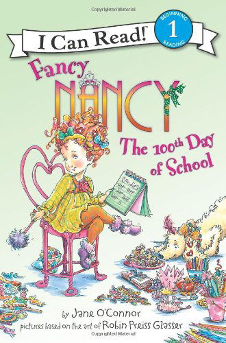 Cover for Jane O'Connor · Fancy Nancy: The 100th Day of School - I Can Read Level 1 (Paperback Book) [I Can Read Book 1 edition] (2009)