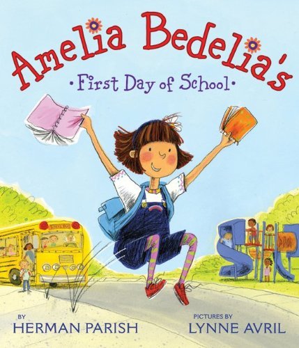 Cover for Herman Parish · Amelia Bedelia's First Day of School - Amelia Bedelia (Hardcover bog) [Reprint edition] (2011)