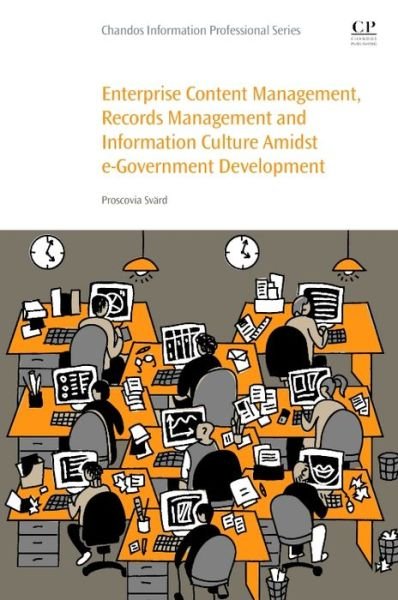Cover for Svard, Proscovia (Senior Lecturer, The School of Historical and Contemporary Studies, Sodertorn University, Flemingsberg, Stockholm, Sweden) · Enterprise Content Management, Records Management and Information Culture Amidst E-Government Development (Taschenbuch) (2017)