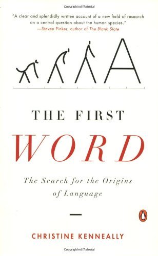 Cover for Christine Kenneally · First Word, the: The Search for the Origins of Language (Paperback Book) [Reprint edition] (2008)