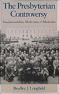 Cover for Longfield, Bradley J. (Assistant Professor of Church History, Assistant Professor of Church History, University of Dubuque Theological Seminary) · The Presbyterian Controversy: Fundamentalists, Modernists, and Moderates - Religion in America (Paperback Book) (1994)