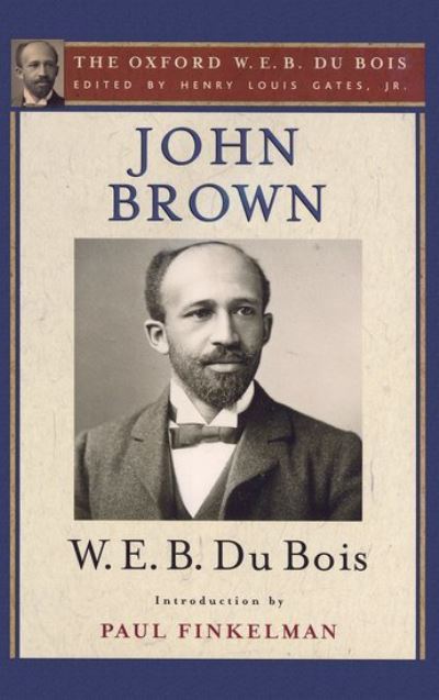 Cover for Gates · John Brown: The Oxford W. E. B. Du Bois, Volume 4 (Hardcover Book) (2016)