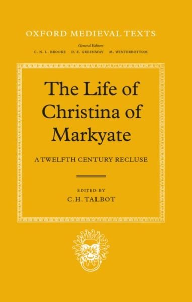 Cover for Talbot · The Life of Christina of Markyate: A Twelfth-Century Recluse - Oxford Medieval Texts (Gebundenes Buch) [New Impression edition] (1987)