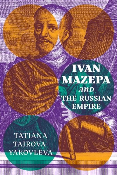 Cover for Tatiana Tairova-Yakovleva · Ivan Mazepa and the Russian Empire (Paperback Bog) (2020)
