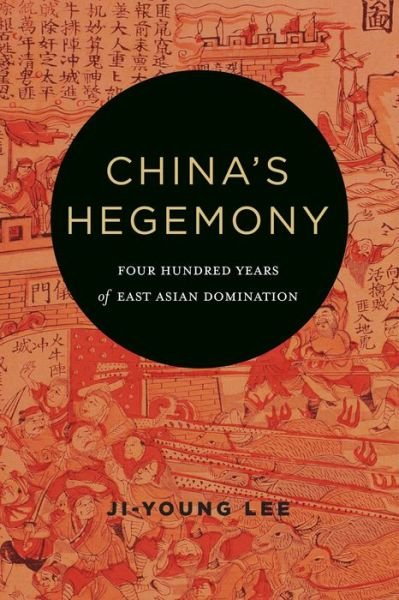 Cover for Ji-Young Lee · China's Hegemony: Four Hundred Years of East Asian Domination (Hardcover bog) (2016)