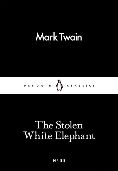 Cover for Mark Twain · The Stolen White Elephant - Penguin Little Black Classics (Pocketbok) (2016)