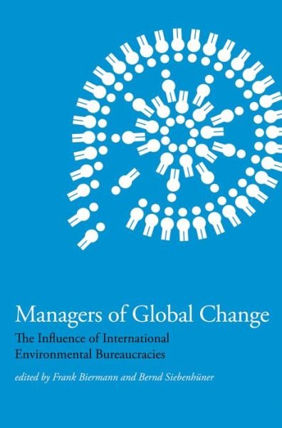 Managers of Global Change: The Influence of International Environmental Bureaucracies - The MIT Press -  - Bøger - MIT Press Ltd - 9780262012744 - 31. juli 2009