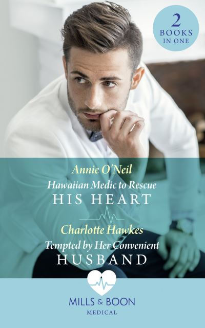 Cover for Annie O'Neil · Hawaiian Medic To Rescue His Heart / Tempted By Her Convenient Husband: Hawaiian Medic to Rescue His Heart / Tempted by Her Convenient Husband (Paperback Book) (2021)