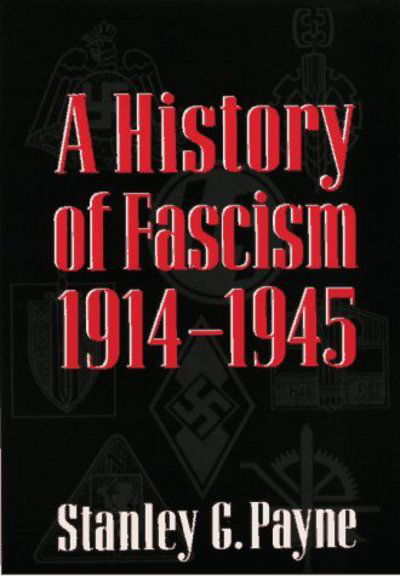 Cover for Stanley G. Payne · A History of Fascism, 1914?1945 (Pocketbok) (2003)