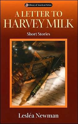 Cover for Leslea Newman · A Letter to Harvey Milk: Short Stories - Library of American Fiction (Paperback Book) [New edition] (2004)