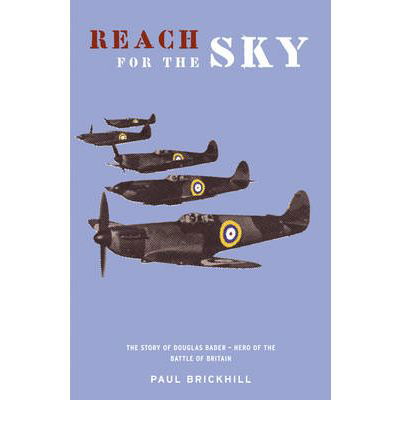 Reach for the Sky - W&N Military - Paul Brickhill - Livros - Orion Publishing Co - 9780304356744 - 20 de agosto de 2009