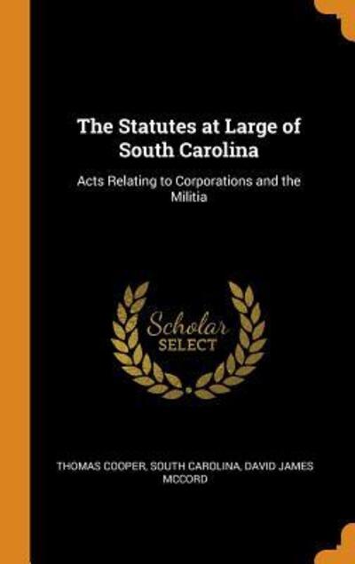 Cover for Thomas Cooper · The Statutes at Large of South Carolina (Hardcover Book) (2018)