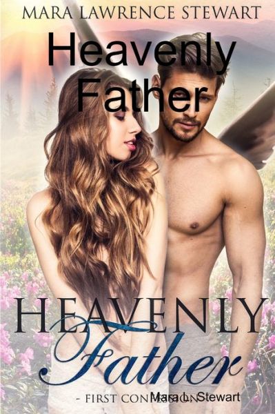 Cover for Mara L Stewart · Heavenly Father (Book) (2019)