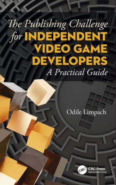 Cover for Odile Limpach · The Publishing Challenge for Independent Video Game Developers: A Practical Guide (Hardcover Book) (2020)