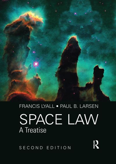 Space Law: A Treatise 2nd Edition - Francis Lyall - Kirjat - Taylor & Francis Ltd - 9780367669744 - keskiviikko 30. syyskuuta 2020