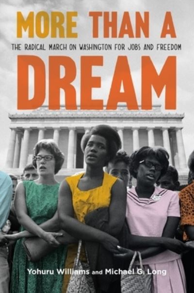 Cover for Yohuru Williams · More Than a Dream: The Radical March on Washington for Jobs and Freedom (Inbunden Bok) (2023)