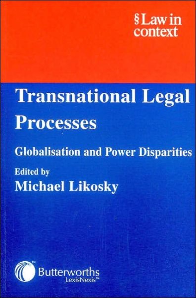 Transnational Legal Processes: Globalisation and Power Disparities - Law in Context - Michael Likosky - Boeken - Cambridge University Press - 9780406946744 - 1 april 2002