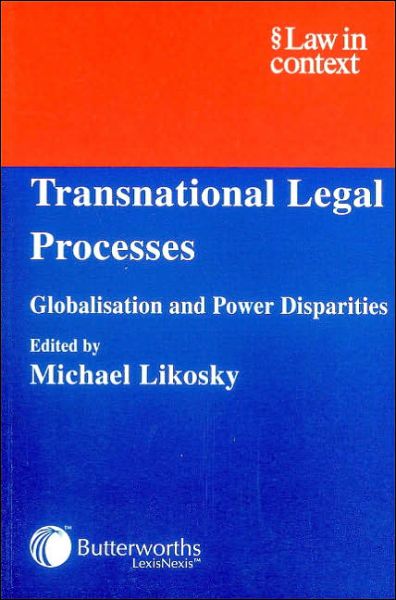 Transnational Legal Processes: Globalisation and Power Disparities - Law in Context - Michael Likosky - Bøger - Cambridge University Press - 9780406946744 - 1. april 2002