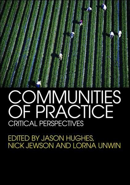 Communities of Practice: Critical Perspectives - Hughes - Books - Taylor & Francis Ltd - 9780415364744 - October 4, 2007