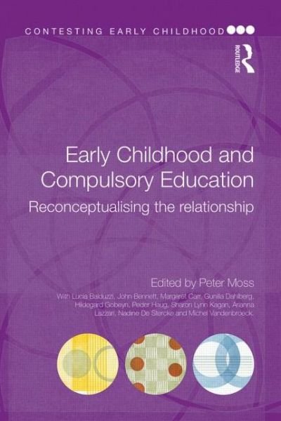 Cover for Peter Moss · Early Childhood and Compulsory Education: Reconceptualising the relationship - Contesting Early Childhood (Paperback Book) (2012)