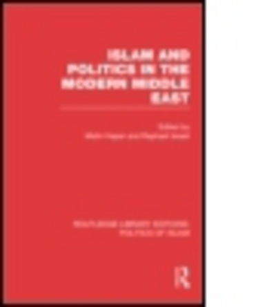 Cover for Metin Heper · Islam and Politics in the Modern Middle East (RLE Politics of Islam) - Routledge Library Editions: Politics of Islam (Hardcover Book) (2013)