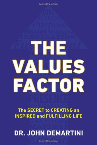 Values Factor: The Secret to Creating an Inspired and Fulfilling Life - Demartini, John F. (John F. Demartini) - Books - Penguin Putnam Inc - 9780425264744 - October 1, 2013