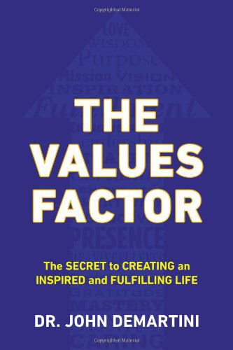 Cover for Demartini, John F. (John F. Demartini) · Values Factor: The Secret to Creating an Inspired and Fulfilling Life (Paperback Bog) (2013)