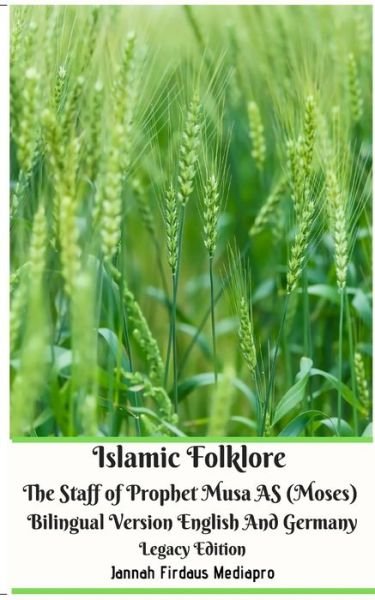 Cover for Jannah Firdaus Mediapro · Islamic Folklore The Staff of Prophet Musa AS  Bilingual Version English And Germany Legacy Edition (Paperback Bog) (2024)